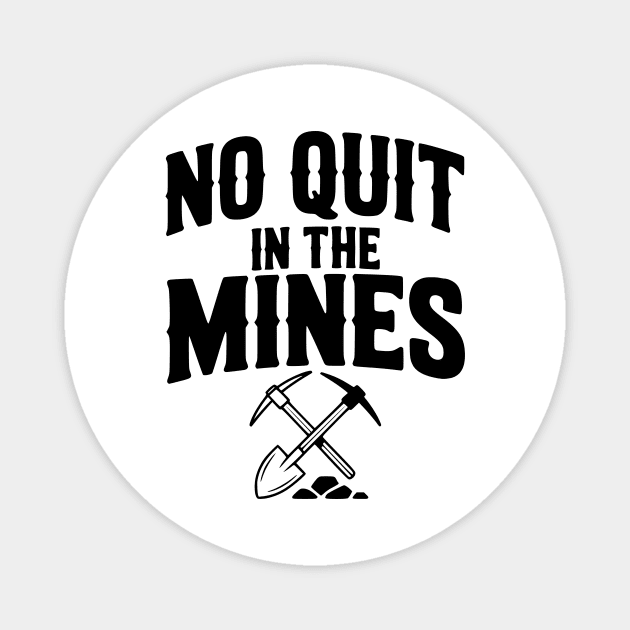 No Quit in the Mines Magnet by Frank Ring